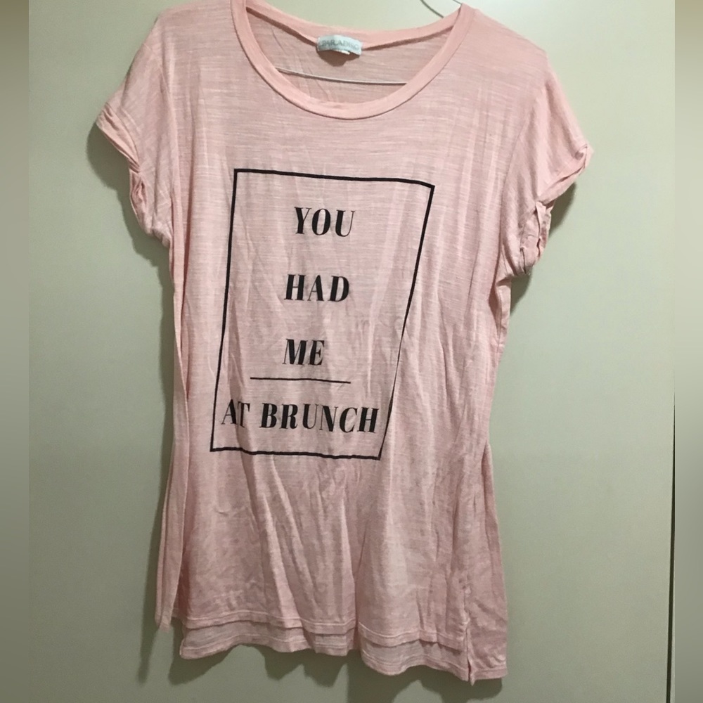 Beautiful and Fun Short Sleeve Pink Shirt that says “You Had Me At Brunch”
